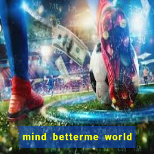 mind betterme world childhood enlace